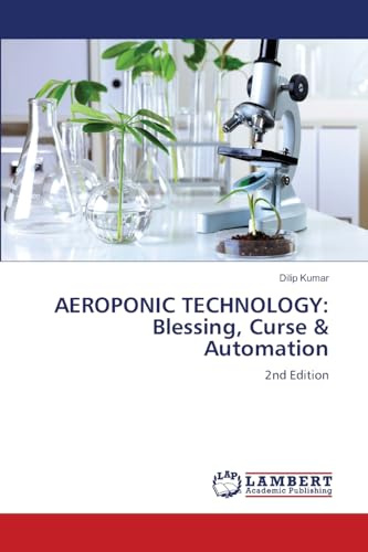 AEROPONIC TECHNOLOGY: Blessing, Curse & Automation: 2nd Edition