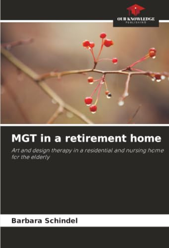 MGT in a retirement home: Art and design therapy in a residential and nursing home for the elderly