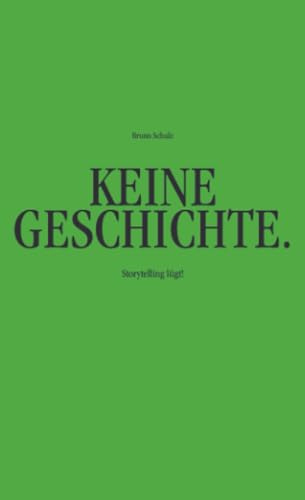 KEINE GESCHICHTEN.: Storytelling lügt!