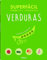 Superfácil VERDURAS : Cocina 2-6 ingredientes: Cocina con 2 - 6 ingredientes