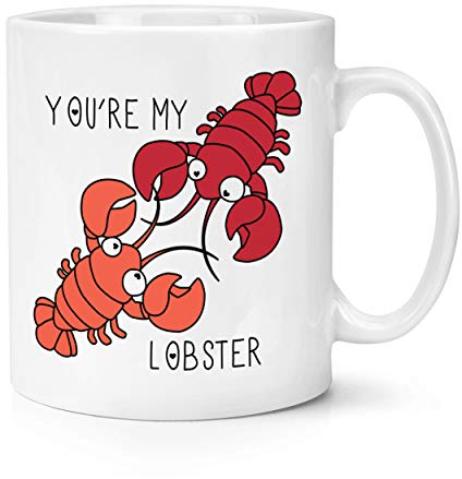 You're My Lobster Quote 10oz Mug Cup