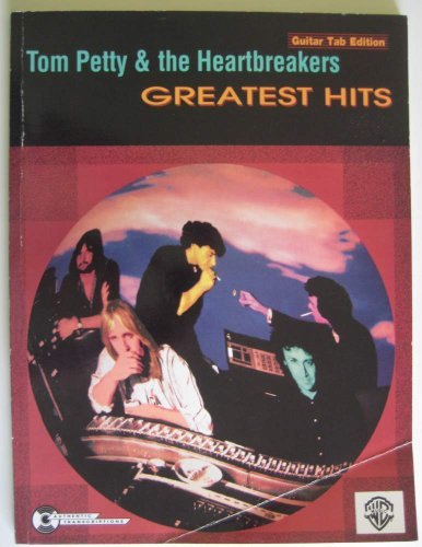Tom Petty and the Heartbreakers: Greatest Hits - Guitar Tab Edition