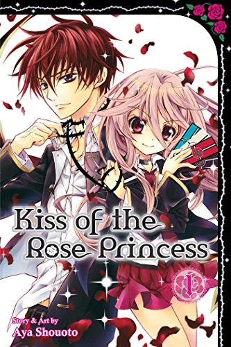 Kiss of the Rose Princess Volume 1: Shojo Beat Edition (KISS OF THE ROSE PRINCESS GN, Band 1)