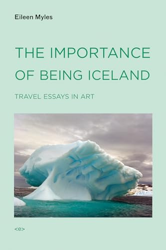 Importance of Being Iceland: Travel Essays in Art (Semiotext(e) / Active Agents): 0