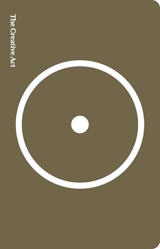 The Creative Act: A Way of Being