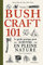 Bushcraft 101: Le guide pratique pour survivre en pleine nature