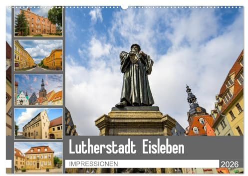 Lutherstadt Eisleben Impressionen (Wandkalender 2026 DIN A2 quer), CALVENDO Monatskalender: Zu Besuch in der Geburts- und Sterbestadt Martin Luthers (CALVENDO Orte)