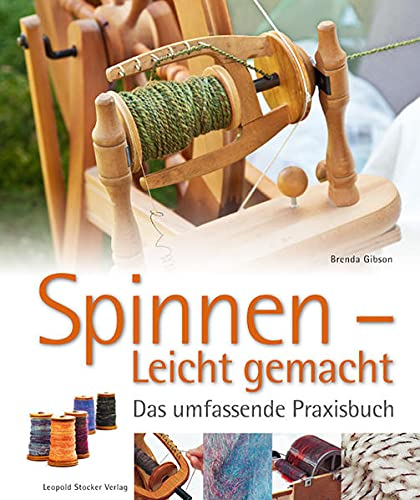Spinnen - Leicht gemacht: Das umfassende Praxisbuch