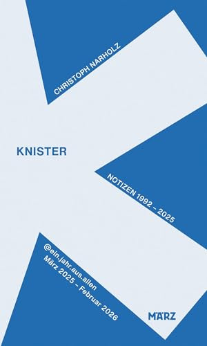 Knister: Ein Jahr aus allen. Notizen: 1992 – 2025