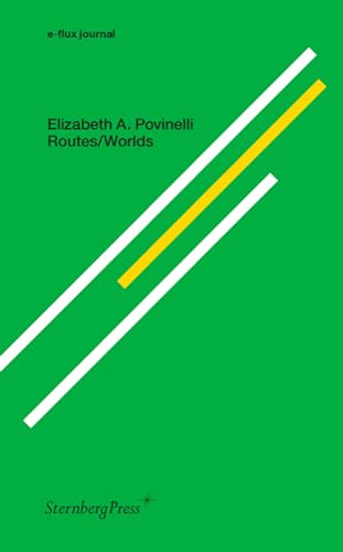 Routes/Worlds (Sternberg Press / e-flux journal)