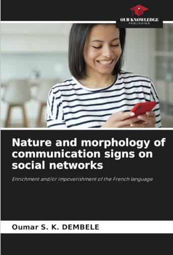 Nature and morphology of communication signs on social networks: Enrichment and/or impoverishment of the French language