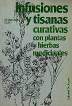 INFUSIONES Y TISANAS CURATIVAS CON PLANTAS Y HIERBAS MEDICINALES