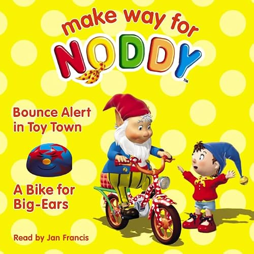 A Bike for Big-Ears / Bounce Alert in Toy Town (Make Way for Noddy)