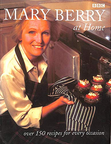 Mary Berry at Home: Over 150 Recipes for Every Occasion