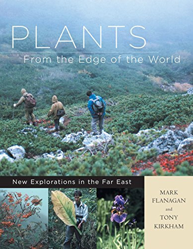Plants from the Edge of the World: New Explorations in the Far East
