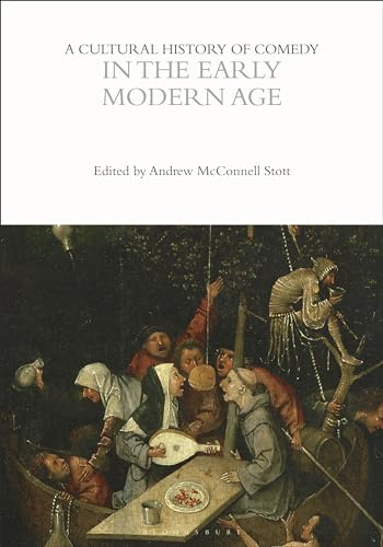 A Cultural History of Comedy in the Early Modern Age (The Cultural Histories Series)