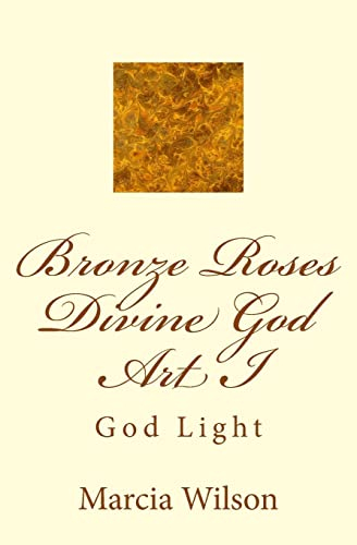 Bronze Roses Divine God Art I: God Light
