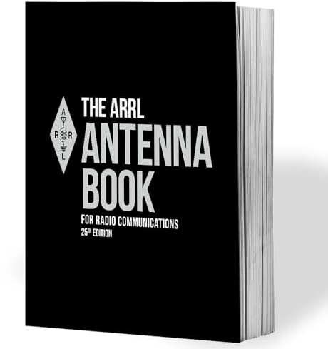 ARRL Antenna Book for Radio Communications 25th Edition – The Ultimate Reference for Antennas, Transmission Lines, and Propagation