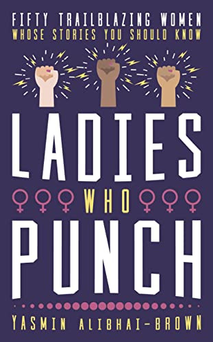 Ladies Who Punch: Fifty Trailblazing Women Whose Stories You Should Know