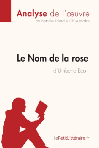 Le Nom de la rose d'Umberto Eco (Analyse de l'œuvre): Analyse complète et résumé détaillé de l'oeuvre