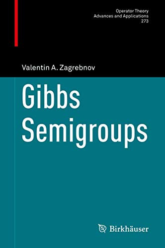 Gibbs Semigroups (Operator Theory: Advances and Applications, 273)