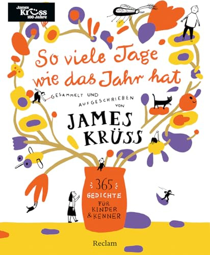 So viele Tage wie das Jahr hat. 365 Gedichte für Kinder und Kenner: Gesammelt und aufgeschrieben von James Krüss – Ein zeitloses Lesebuch voller Poesie für die ganze Familie – Jeden Tag ein Gedicht