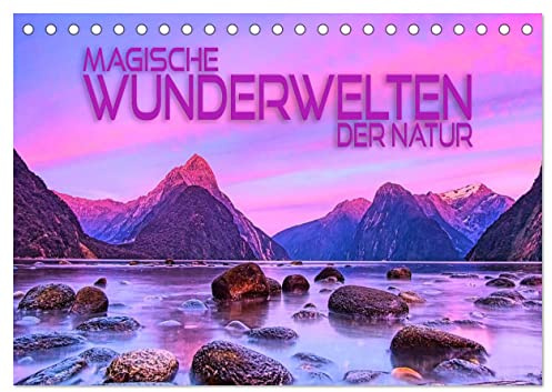 Magische Wunderwelten der Natur (Tischkalender 2026 DIN A5 quer), CALVENDO Monatskalender: Traumhafte Bilder beeindruckender Naturschönheiten rund um den Globus (CALVENDO Natur)