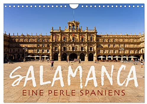 Salamanca - Eine Perle Spaniens (Wandkalender 2026 DIN A4 quer), CALVENDO Monatskalender: Salamanca - ein Muss für jeden Spanien-Fan! (CALVENDO Orte)