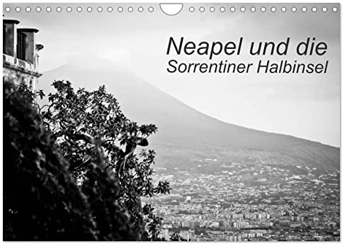 Neapel und die Sorrentiner Halbinsel (Wandkalender 2026 DIN A4 quer), CALVENDO Monatskalender: Fotokalender: Eindrücke aus Neapel und Umgebung (CALVENDO Orte)