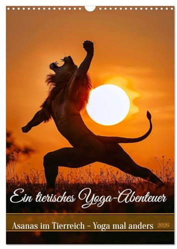 Ein tierisches Yoga-Abenteuer (Wandkalender 2026 DIN A3 hoch), CALVENDO Monatskalender: Asanas im Tierreich - Yoga mal anders (CALVENDO Spass)