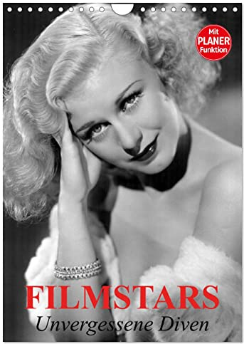 Filmstars. Unvergessene Diven (Wandkalender 2026 DIN A4 hoch), CALVENDO Monatskalender: Die legendären Stars und Göttinnen der goldenen Kinojahre (CALVENDO Menschen)