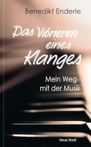 Das Vibrieren eines Klanges: Mein Weg mit der Musik (Biografien)