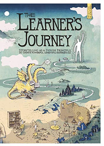 The Learner's Journey: Storytelling as a Design Principle to Create Powerful Learning Experiences.