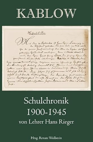 Kablow Schulchronik: 1900 – 1945 von Lehrer Hans Rieger