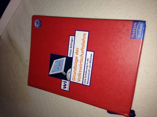 Grundzüge der Volkswirtschaftslehre: Eine Einführung in die Wissenschaft von Märkten (Pearson Studium - Economic VWL)