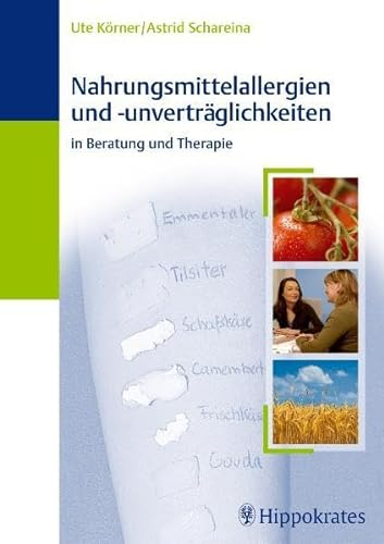 Nahrungsmittelallergien und -unverträglichkeiten: in Beratung und Therapie