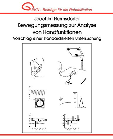 Bewegungsmessung zur Analyse von Handfunktionen. Vorschlag einer standardisierten Untersuchung.: EKN - Beiträge für die Rehabilitation