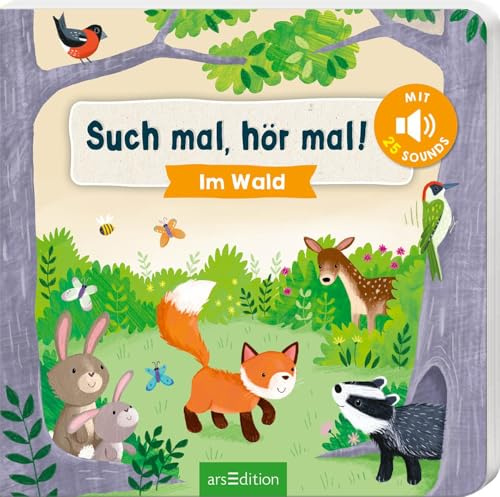 Such mal, hör mal! Im Wald: Mit 25 Sounds | Pappbilderbuch mit Tieren zum Suchen mit dazugehörigen Sounds im Wimmelbild für Kinder ab 18 Monaten