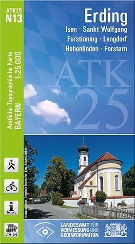 ATK25-N13 Erding (Amtliche Topographische Karte 1:25000): Isen, Sankt Wolfgang, Forstinning, Lengdorf, Hohenlinden, Forstern: Isen, Sankt Wolfgang, ... Amtliche Topographische Karte 1:25000 Bayern)