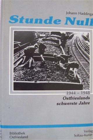 Stunde Null: Ostfrieslands schwerste Jahre 1944-48 (Bibliothek Ostfriesland)