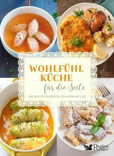 Wohlfühlküche für die Seele: Die besten Rezepte aus Omas Küche