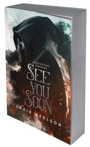 See you Soon: DARK MILITARY ROMANCE | Mit limitiertem Farbschnitt! (Scarred Executioners)