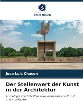 Der Stellenwert der Kunst in der Architektur: Anthologie von Schriften zum Verhältnis von Kunst und Architektur