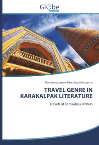 TRAVEL GENRE IN KARAKALPAK LITERATURE: Travels of Karakalpak writers