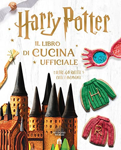 Harry Potter. Il libro di cucina ufficiale (J.K. Rowling's wizarding world)