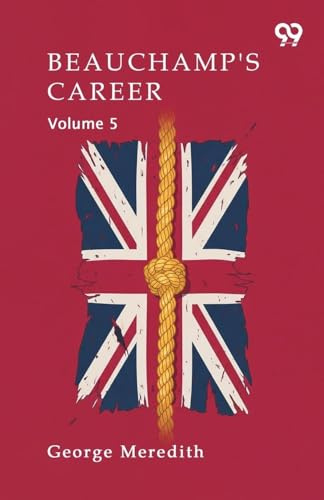 Beauchamp's Career Volume 5