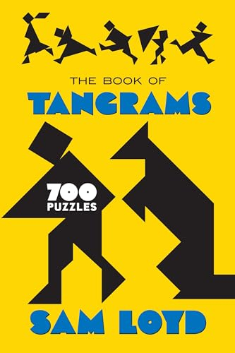 The Book of Tangrams: 700 Puzzles (Dover Math Games & Puzzles)
