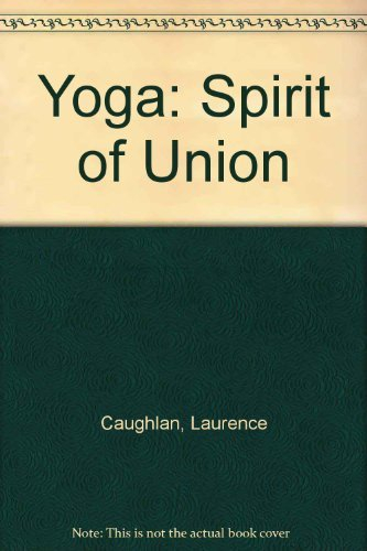 Yoga: The Spirit of Union