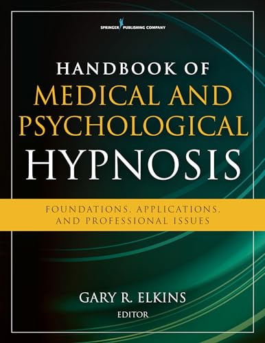 Handbook of Medical and Psychological Hypnosis: Foundations, Applications, and Professional Issues