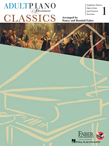 Adult Piano Adventures: Classics - Buch 1 | Klaviernoten für Erwachsene Anfänger | Klassik Songbook mit Symphoniethemen und Opernmelodien | Notenbuch ... Favorites (Adult Piano Adventures, 1, Band 1)